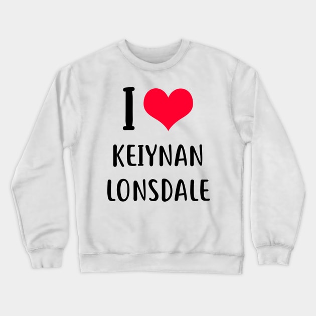 i love keiynan lonsdale Crewneck Sweatshirt by planetary